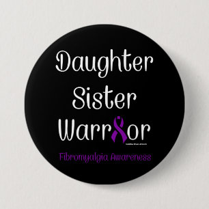 Daughter Schwester Warrior...Fibro Button