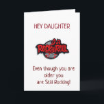 **DAUGHTER** SIE ROCKEN AUF IHRE GEBURTSTAGSKARTE KARTE<br><div class="desc">DAS FÜR EINIGE FAMILIENMITGLIEDER UND AUCH FÜR FREUNDE UND SO... .UND DENKEN SIE DARAN,  DASS SIE DIE VERSE AUF DER VORDERSEITE UND INNERHALB MEINER KARTEN ÄNDERN KÖNNEN!!  VIELEN DANK FÜR DAS STOPPEN EINER MEINER ACHT GESCHÄFTE HEUTE UND KOMMEN WIEDER BESUCHEN~</div>