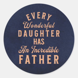 Daughter Väter Day Inspiration Zitat Runder Aufkleber