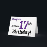 Daughtes 17. Geburtstag in schwarz, lila. Karte<br><div class="desc">Ein weißer Hintergrund mit schwarzem und lila Text,  auf diesem lustigen,  Geburtstag Gruß für eine Tochter. Meine freundlichen Grüße.</div>