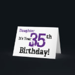 Daughtes 35. Geburtstag in schwarz, lila. Karte<br><div class="desc">Ein weißer Hintergrund mit schwarzem und lila Text,  auf diesem lustigen,  Geburtstag Gruß für eine Tochter. Meine freundlichen Grüße.</div>