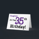 Daughtes 35. Geburtstag in schwarz, lila. Karte<br><div class="desc">Ein weißer Hintergrund mit schwarzem und lila Text,  auf diesem lustigen,  Geburtstag Gruß für eine Tochter. Meine freundlichen Grüße.</div>