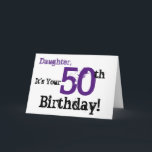 Daughtes 50. Geburtstag in schwarz, lila. Karte<br><div class="desc">Ein weißer Hintergrund mit schwarzem und lila Text,  auf diesem lustigen,  Geburtstag Gruß für eine Tochter. Meine freundlichen Grüße.</div>