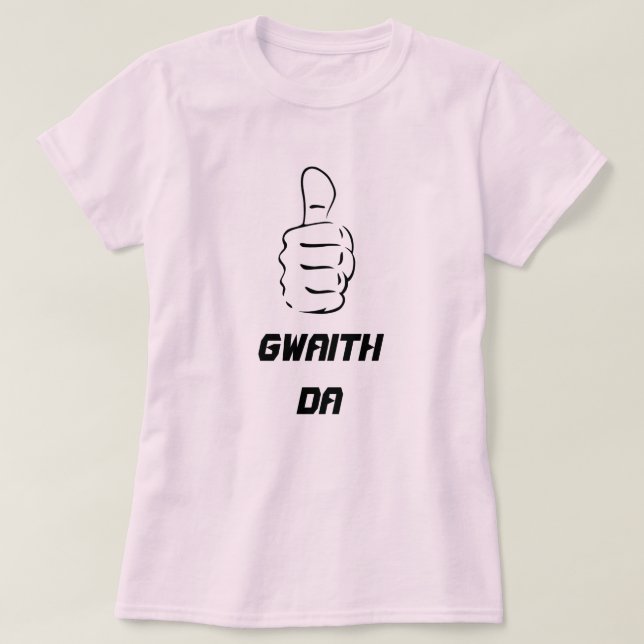 Daumen hoch und gwaith da (gute Arbeit) T-Shirt (Design vorne)