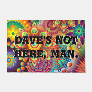 Dave ist nicht hier, Mann. Funny 70er Comdey Routi Fußmatte