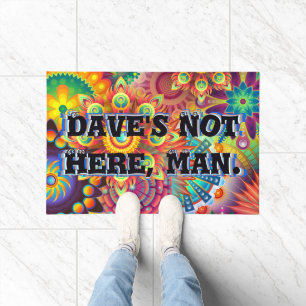 Dave ist nicht hier, Mann. Funny 70er Sprichwort Fußmatte