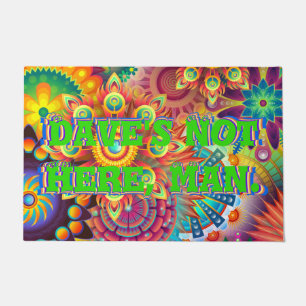Dave ist nicht hier, Mann. Funny 70er Sprichwort Fußmatte