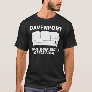 Davenport mehr als nur ein tolles Sofa T-Shirt