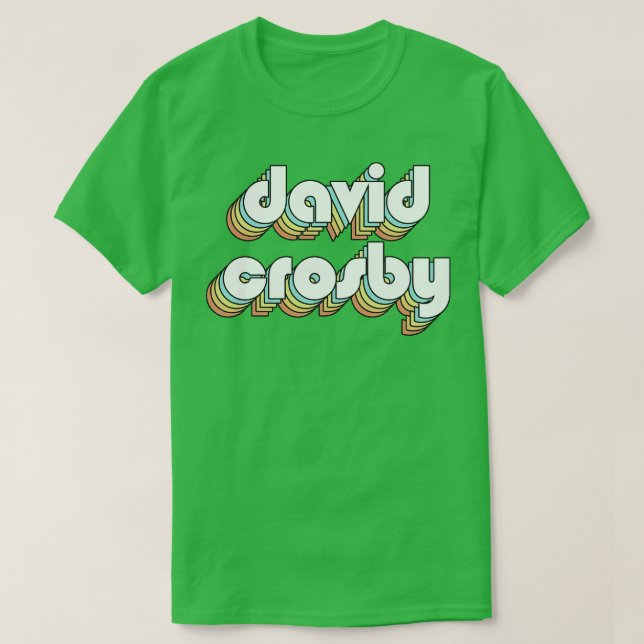 David Crosby Retro Rainbow Typografie Faded Style T-Shirt (Design vorne)