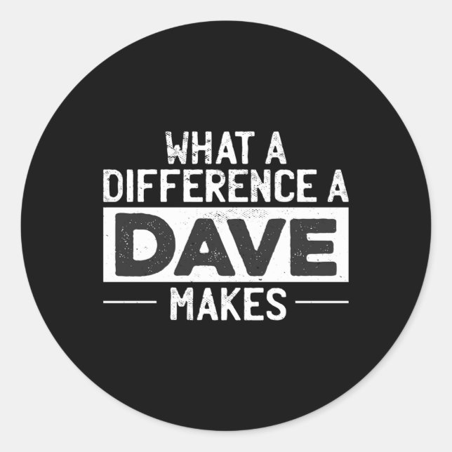 David Dave W A Different A Dave macht Runder Aufkleber (Vorderseite)