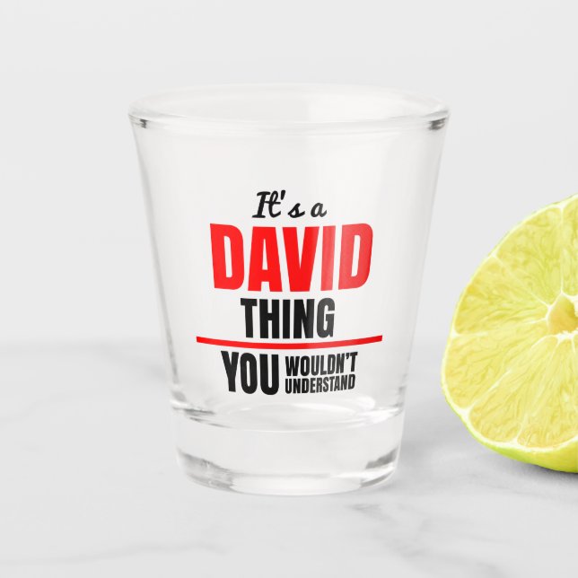 David Thing, was du nicht verstehen würdest Schnapsglas (Vorderseite)