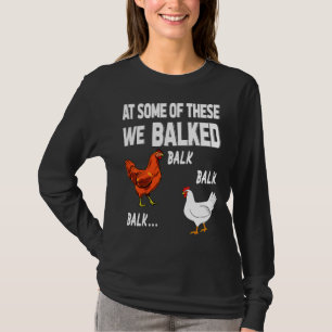Davon haben wir Hühnchen gekocht T-Shirt