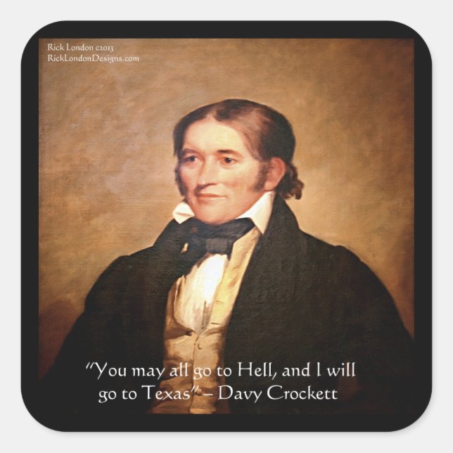 Davy Crockett "Going to Texas" Spaß Zitat Quadratischer Aufkleber (Vorderseite)
