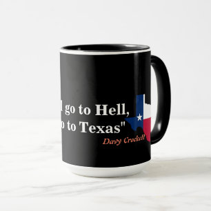 Davy Crockett Zitat von Hell und Texas Tasse