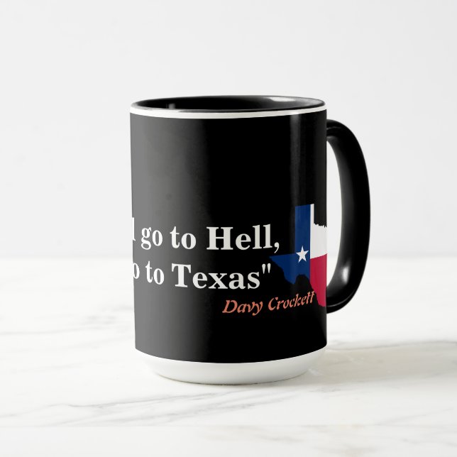 Davy Crockett Zitat von Hell und Texas Tasse (VorderseiteRechts)