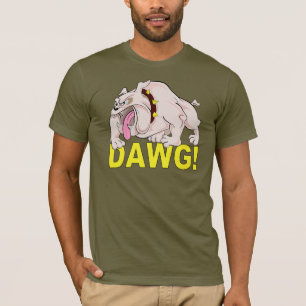 DAWG! Shirt - wählen Sie Stil & Farbe