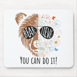 Day Bear glauben, Sie können es Niedlich Lehrer Ze Mousepad