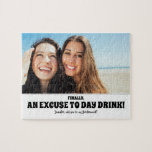 Day Drink Entschuldigung - Funny Bridesmaid Vorsch<br><div class="desc">Zwei Freunde Foto lustige Brautjungfrau oder Trauzeugin Vorschlag Puzzles "Endlich,  eine Entschuldigung für Tag trinken! Wirst du meine Brautjungfrau sein?"</div>