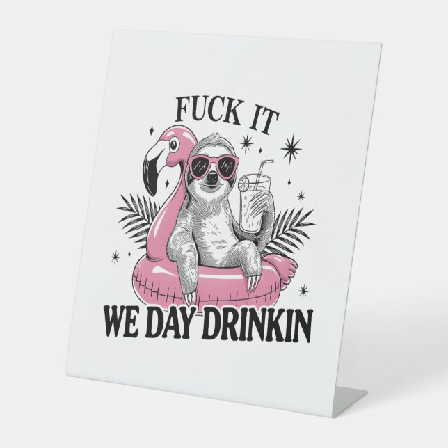 Day drinkin Sloth Sockelschild (Vorderseite)