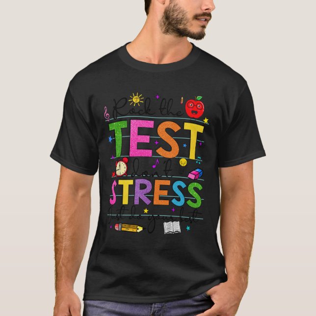 Day Rock The Test Teacher Funny Testing Day Studen T-Shirt (Vorderseite)
