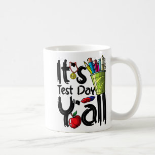 Day Teacher Es ist Test Day Yall Wertschätzung Zeu Kaffeetasse
