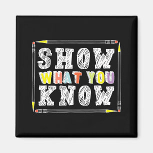 Day Teacher Shirt Show What You Know Funny Exight Magnet