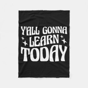 Day Teacher Y'all Gonna lernen heute 1 Fleecedecke