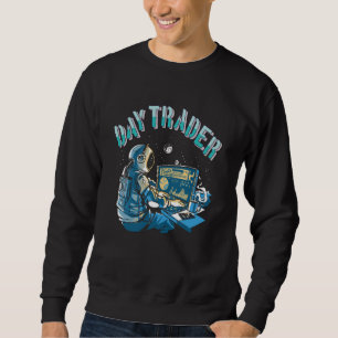 Day Trader Astronaut im Weltraum Sweatshirt