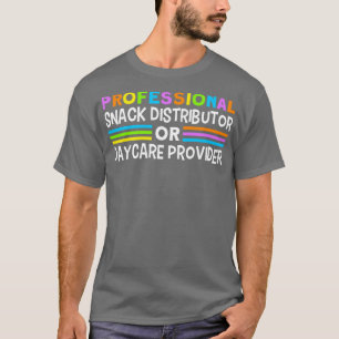 Daycare Beruflich Snack Distributor Kinderbetreuun T-Shirt