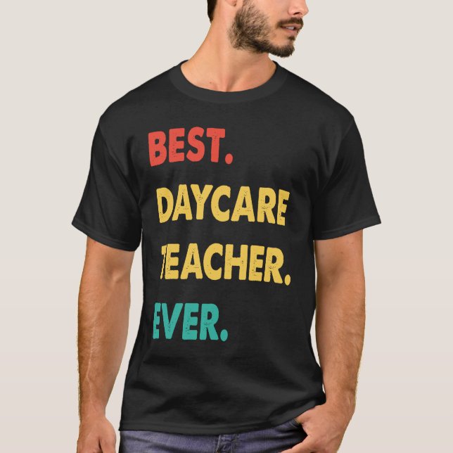 Daycare Teacher Retro Best Daycare Teacher Ever T-Shirt (Vorderseite)