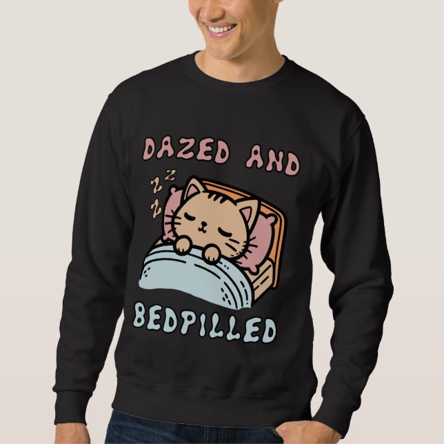 Dazed and Bedpillar - Niedliche Schlampe Sweatshirt (Vorderseite)