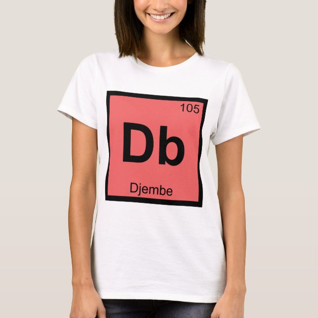 Db - Djembe Music Chemistry Periodic Table Symbol T-Shirt (Vorderseite)