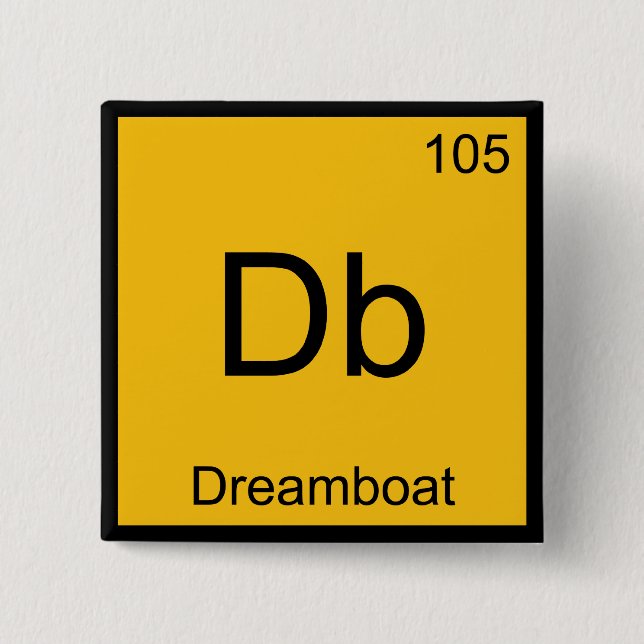 Db - Dreamboat Chemistry Element Symbol Funny T-Sh Button (Vorderseite)