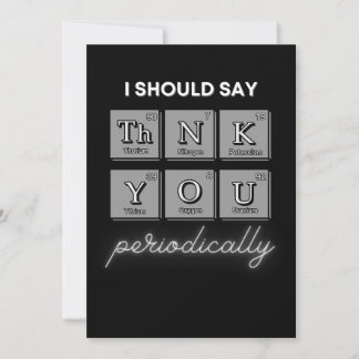 De Remerciements Carte "Je devrais dire TheNK YOU périodiquement"