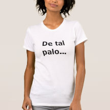 De tal palo...
