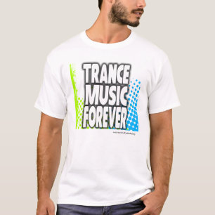 De transe de musique T-shirt pour toujours