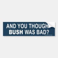 autocollant anti Obama "Et vous pensiez que Bush é