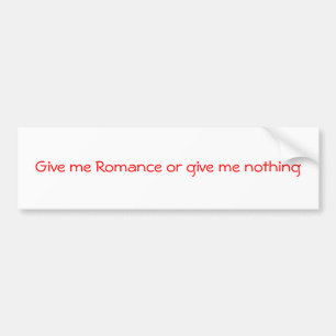 De Voiture Donnez-moi Romance ou donnez-moi un autocollant ri
