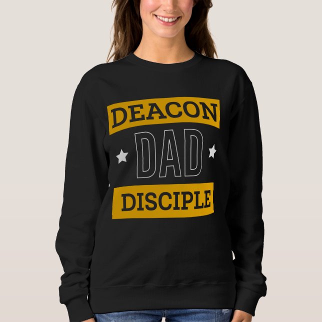 Deacon Vater Schüler Fathers Day Deacon Kirche von Sweatshirt (Vorderseite)