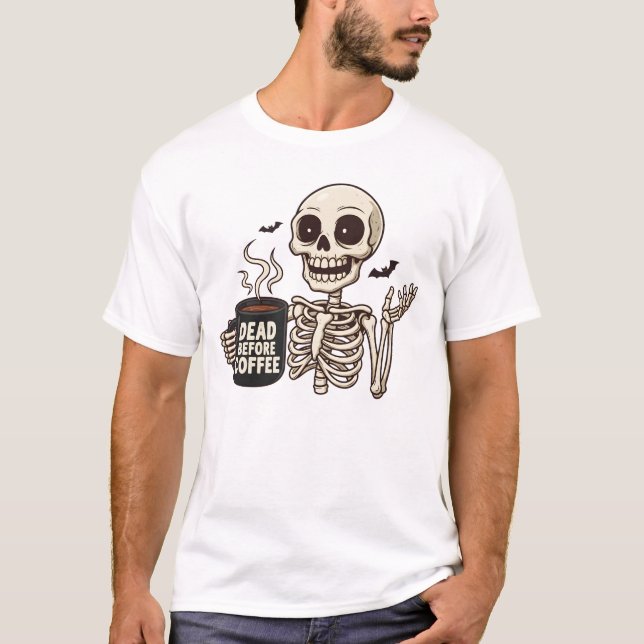 Dead Before Coffee Skeleton T-Shirt (Vorderseite)