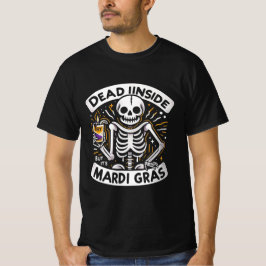 Dead Inside Aber es ist Mardi Gras - Funny Skeleto T-Shirt
