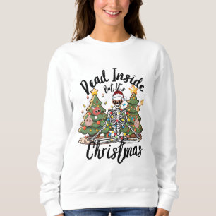 Dead Inside aber es ist Weihnachten Weihnachten We Sweatshirt