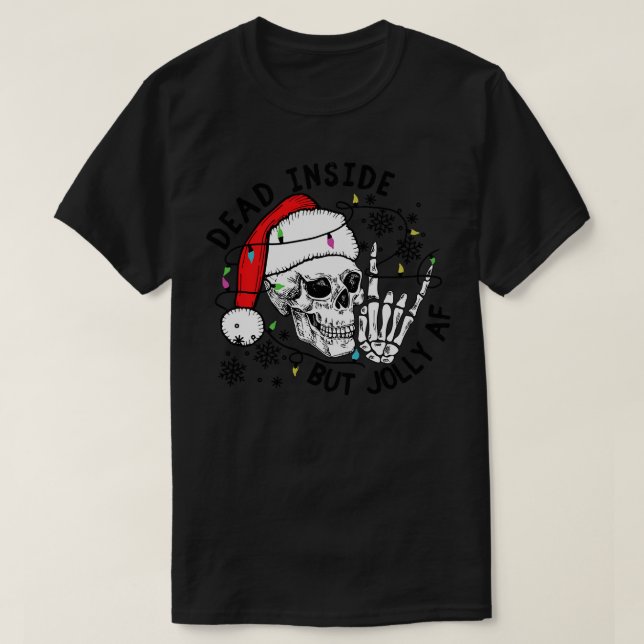 Dead Inside, aber jolly AF 1 T-Shirt (Design vorne)