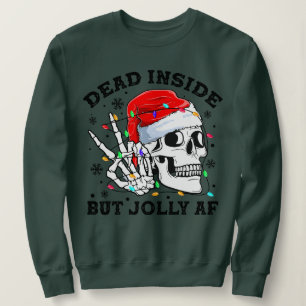Dead Inside Aber Jolly AF Funny Christmas Funny Sk Sweatshirt