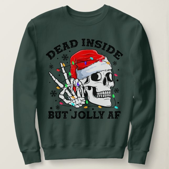 Dead Inside Aber Jolly AF Funny Christmas Funny Sk Sweatshirt (Design vorne)