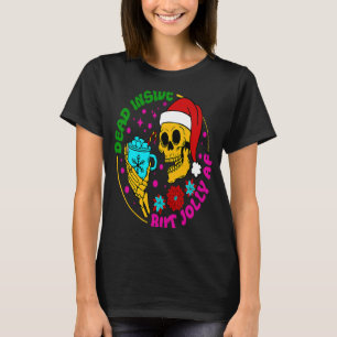 Dead Inside Aber Jolly AF Santa Skeleton Kaffee Ch T-Shirt