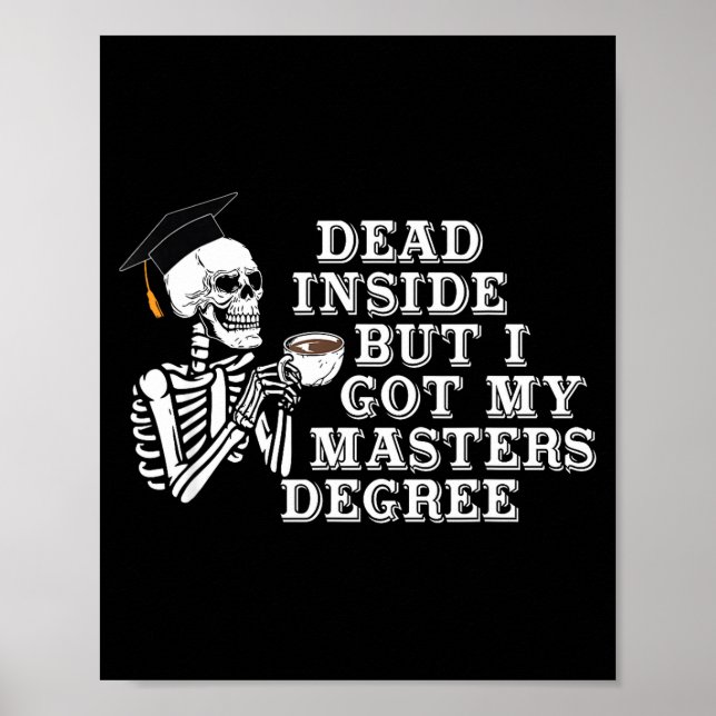 Dead Inside But I Got Master Degree Survivor Gradu Poster (Vorne)