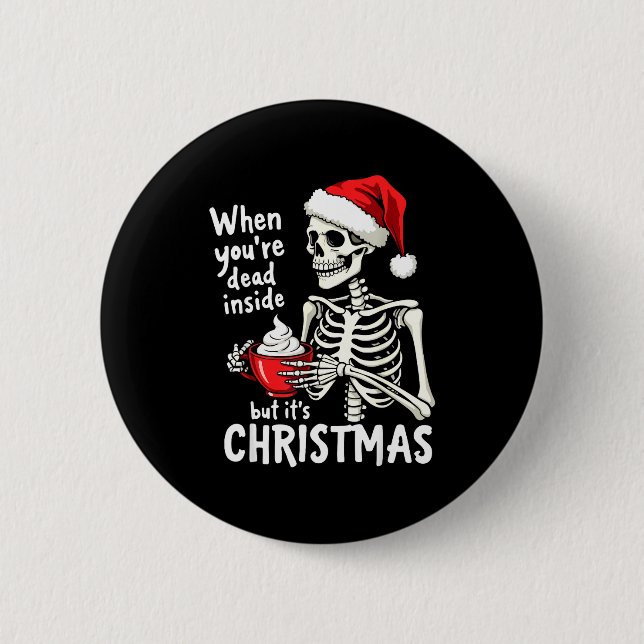 Dead Inside But Its Christmas Skeleton Coffee Xmas Button (Vorderseite)
