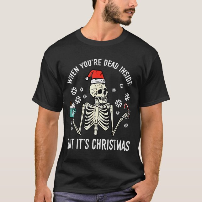 Dead Inside But Its Christmas Skeleton Coffee Xmas T-Shirt (Vorderseite)