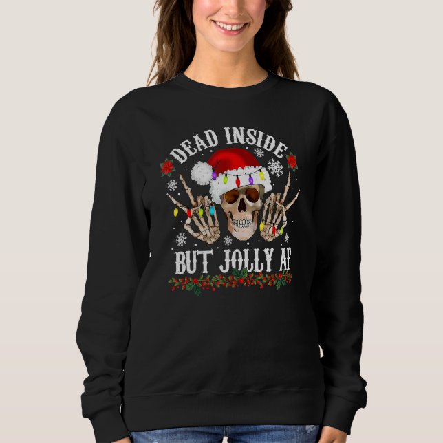 Dead Inside But Jolly AF  Christmas  Skull Design Sweatshirt (Vorderseite)
